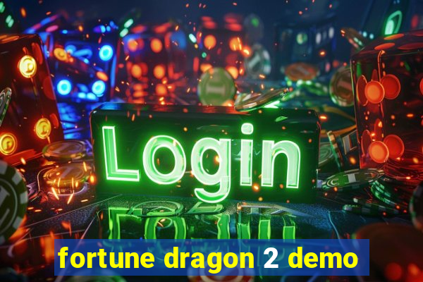 fortune dragon 2 demo